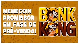 BONK KONK  MEMECOIN PROMISSORA EM FASE DE PRÉVENDA [upl. by Idnal]