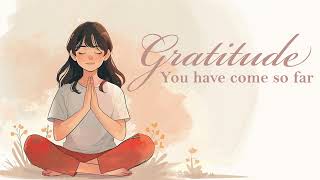 You Have Come So Far Its Time to be Grateful Guided Meditation [upl. by Bhayani715]