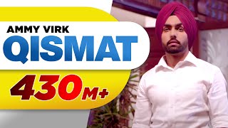 Qismat Full Video  Ammy Virk  Sargun Mehta  Jaani  B Praak  Arvindr Khaira  Punjabi Songs [upl. by Neelear]