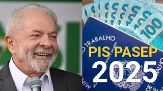 PIS PASEP 2025 CALENDARIO E VALOR PAGAMENTO NO GOVERNO LULA [upl. by Mel958]