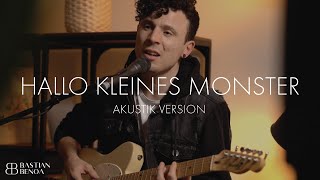 Bastian Benoa  Hallo kleines Monster Akustik Version [upl. by Ledif667]