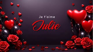 Julie Je Taime  À Toi Mon Amour  French Love Song with Name  ad4beloved [upl. by Kyl]