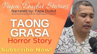 TAONG GRASA  AYNA  PAPA DUDUT STORIES HORROR [upl. by Eugnimod]