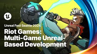 Riot’s MultiGame UnrealBased Development Ecosystem  Unreal Fest 2024 [upl. by Gautea756]