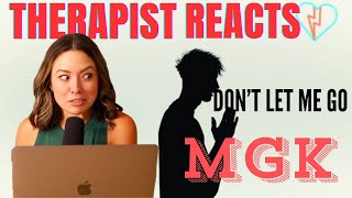 Therapist Reacts to Machine Gun Kelly  Dont Let Me Go [upl. by Einnep592]