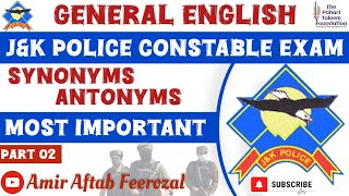 Synonyms amp Antonyms  Part 02  JampK Police Constable Exam  General English  JKSSB  JK Police [upl. by Lennad634]