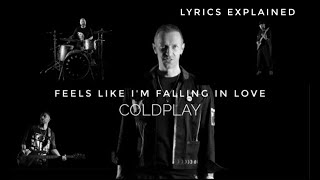 Feels Like Im Falling In Love By Coldplay  Lyrics Meaning and Explanation [upl. by Ettenej]