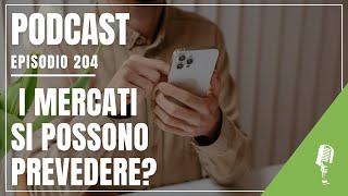 Podcast 204 INVESTIRE senza PREVEDERE missione POSSIBILE [upl. by Nuahc]