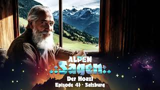 Alpensagen  Episode 41  Der Hoazl Salzburg [upl. by Myke201]