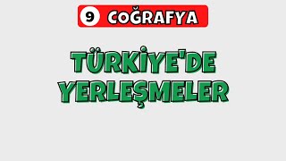 9Sınıf Coğrafya  Türkiyede Yerleşmeler [upl. by Sabah]