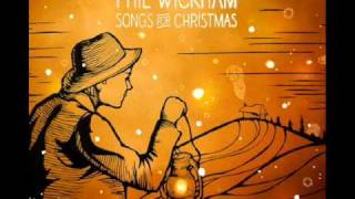 Phil Wickham  Have Yourself A Merry Little Christmas [upl. by Ilowell]