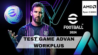 eFootball™ 2024  Advan Workplus Ryzen 5 6600H Radeon 660M [upl. by Halpern]