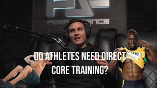 Do Athletes ACTUALLY NEED Direct Core Training [upl. by Anelrahs]