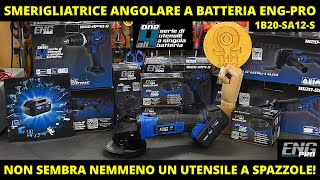 SMERIGLIATRICE ANGOLARE ENG PRO 1B20SA12S CONFRONTO PARKSIDE PWSA 20LiC3 flex moletta frullino [upl. by Nalahs]