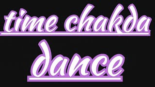 time chakda punjabi song full dance video [upl. by Boulanger]