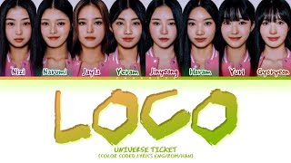 Universe Ticket DANCE UNIT LOCO by ITZY Lyrics Color Coded Lyrics [upl. by Ybeloc]