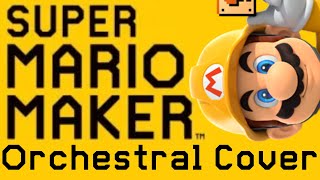 Super Mario Maker  Title Theme Orchestral Cover [upl. by Adnerad]