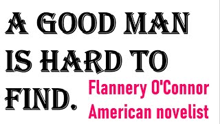 A Good Man Is Hard To Find By Flannery O Connor [upl. by Khorma]