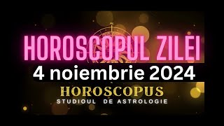 Horoscopul Zilei  4 noiembrie 2024  HOROSCOPUS [upl. by Asteria]