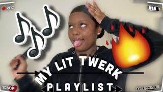 MY LIT TWERK PLAYLIST [upl. by Lavinie20]