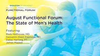 August Functional Forum The State of Mens Health [upl. by Longley]