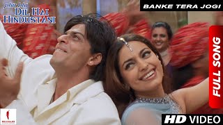 Banke Tera Jogi Full Song Phir Bhi Dil Hai Hindustani Shah Rukh Khan Juhi Chawla [upl. by Ocinemod590]