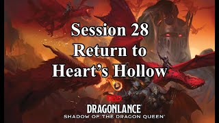 Dragonlance Shadow of the Dragon Queen Session 28 Return to Hearts Hollow [upl. by Enirhtac697]