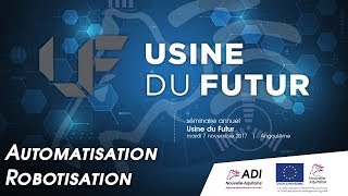 Usine du Futur Séminaire Partie 6 Atelier Automatisation Robotisation [upl. by Enyawd]