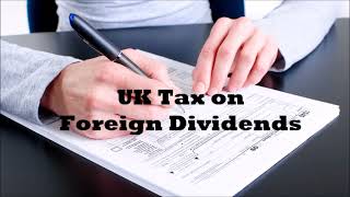 UK Tax on Foreign Dividends  how dividends are taxed [upl. by Nuawad930]