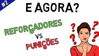 BEHAVIORISMO  A Diferença entre Reforçadores e Punições COM EXEMPLOS [upl. by Aramoix]