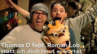 Giraffenaffen 1 Thomas D feat Roman Lob  Hätt ich Dich heut erwartet [upl. by Orpah785]