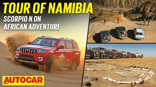 Exploring Namibia in a Mahindra Scorpio N  African Adventure  Travel  Autocar India [upl. by Andaira]