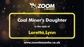 Loretta Lynn  Coal Miners Daughter  Karaoke Version from Zoom Karaoke [upl. by Gnoht]