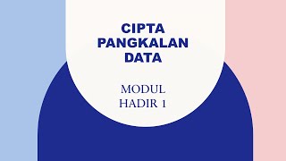 FASA 3 MENCIPTA PANGKALAN DATA HADIR 1 KERJA KURSUS SAINS KOMPUTER SPM 202324 [upl. by Jemima]