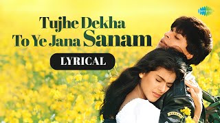 Tujhe Dekha To Ye Jana Sanam  Lyrical  Shah Rukh Khan  Kajol  Lata Mangeshkar  Udit Narayan [upl. by Ellie]