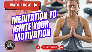 Meditation to ignite your motivation [upl. by Leryt721]