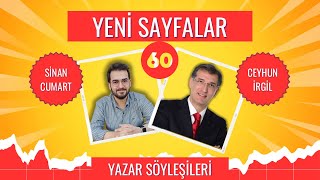 Sinan Cumart ile Yeni Sayfalar  60 Bölüm  Konuk Ceyhun İrgil [upl. by Amocat]