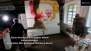 Cyrus Overbeck Bild Sophie Scholl  weitere Eindrücke Alte Brotfabrik Duisburg Beeck [upl. by Sik]