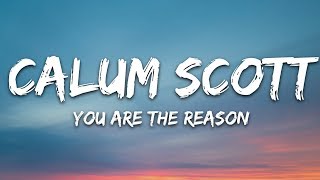 Calum Scott  You Are The Reason Lyrics [upl. by Yssak714]