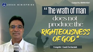 The wrath of man does not produce the righteousness of God [upl. by Atiuqam925]