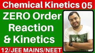 Chemical Kinetics 05  ZERO Order Kinetics I Rate Law and Half Life Of Zero Order JEE MAINSNEET [upl. by Seko]