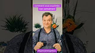 Votre geste non verbale Hypnoenergetics [upl. by Odnomor]