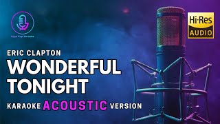 Wonderful Tonight  Eric Clapton Acoustic Karaoke [upl. by Enitnatsnoc809]