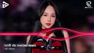 Tuyết Yêu Thương Remix ♫ Từng Bông Tuyết Trắng Rơi Bên Thềm Remix TikTok  Nhạc Remix Nonstop 2024 [upl. by Yadahs948]