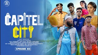 Capitel City  ক্যাপিটেল সিটি  Episode 03  Saddam Mal  New Bangla Natok 2024 [upl. by Nolita]