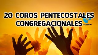 20 Coros Pentecostales Congregacionales  Coros Pentecostales Hermosas Para Alabar A Nuestro Dios [upl. by Salema175]