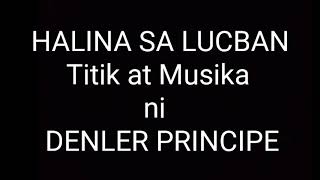 HALINA SA LUCBAN original composition by DENLER PRINCIPE Emo Tero [upl. by Hamner]