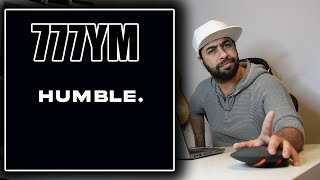 777YM  HUMBLE reaction [upl. by Nnylyam]