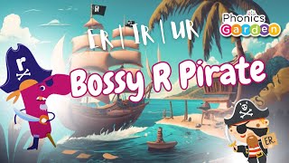 Bossy R Pirate  ER  IR  UR  Phonics Garden [upl. by Kassi357]