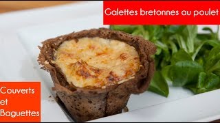 Galettes bretonnes fourrées au poulet  Couverts et Baguettes [upl. by Reivaj]